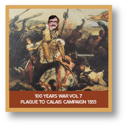 100 Years War Vol. 7 Plague To Calais Campaign 1355