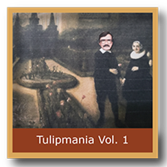 Tulipmania Vol 1.  Ancient Times to 1600