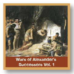 Wars of Alexanders Successors Vol 1: Death of Alexander to Rise of Cassander