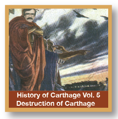 History of Carthage Vol 5 3rd Punic War and the Destruction of Carthage
