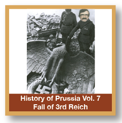 History Of Prussia Vol 7 Rise and Fall of the 3rd Reich 1933 to 1945