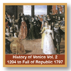 History Of Venice Vol 2 1204 To Fall of Republic 1797