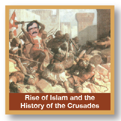 Rise of Islam and the History of the Crusades